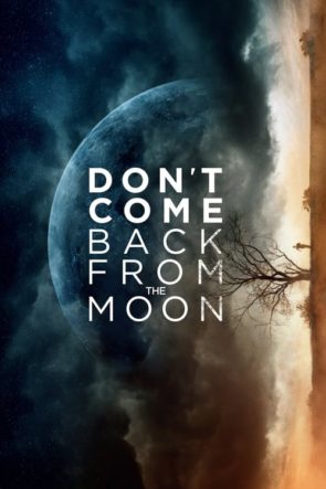 Don’t Come Back from the Moon (2019)