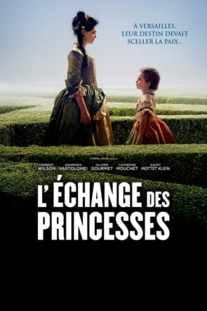 L’Echange des princesses (2017)