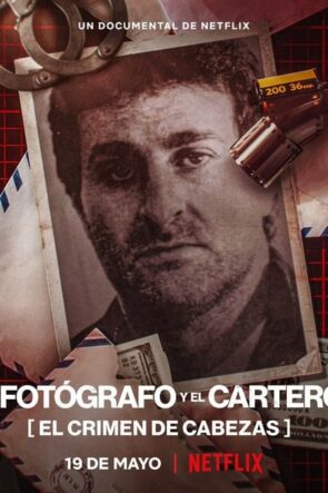 El fotógrafo y el cartero: El crimen de Cabezas (2022)