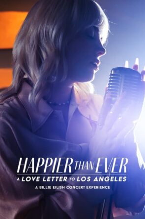 Happier Than Ever: A Love Letter to Los Angeles (2021)