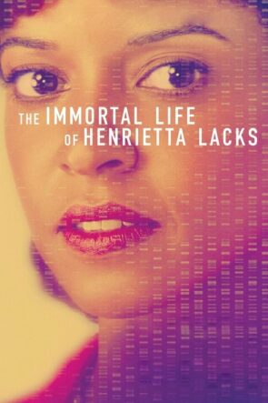 Henrietta Lacks’ın Ölümsüz Hayatı (2017)