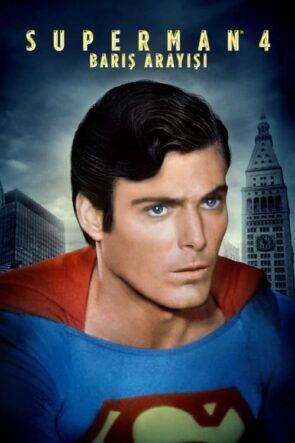 Superman 4: Barış Arayışı (1987)