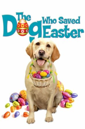 The Dog Who Saved Easter (2014)