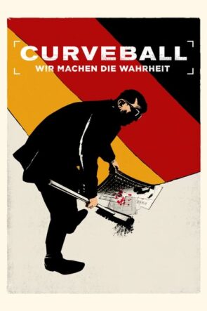 Curveball – Wir machen die Wahrheit (2021)