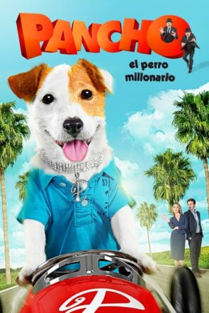 Pancho, el perro millonario (2014)