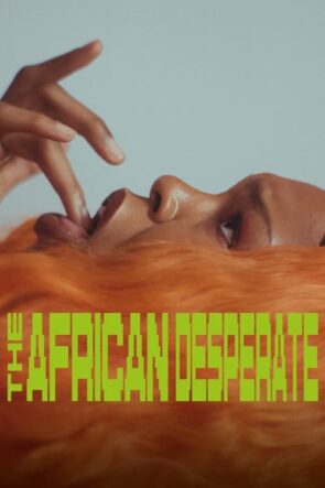 The African Desperate (2022)